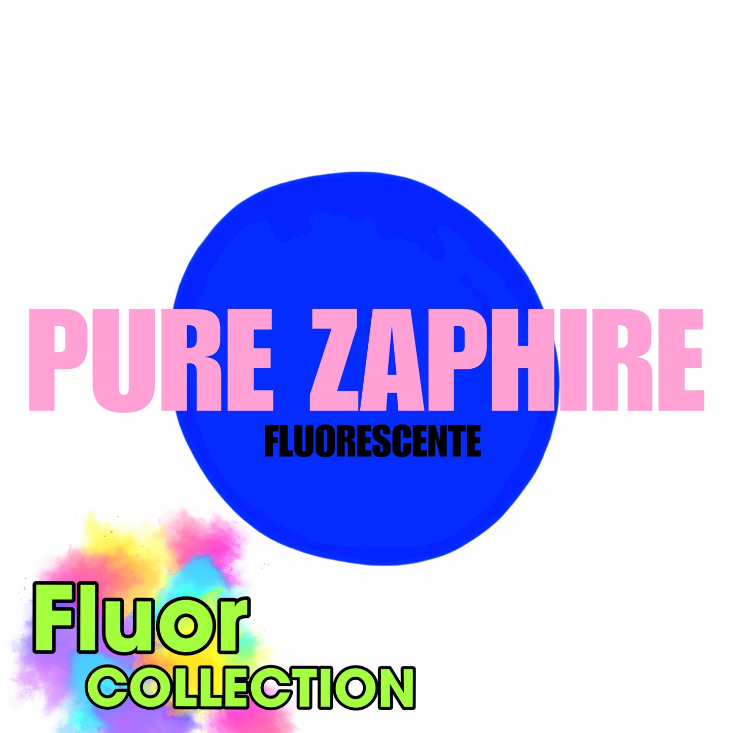 Pure zaphire FLUORESCENTE